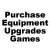 Purchase Equipment Upgrades Games for Kids, Girls and Boys Purchase Upgrades Games