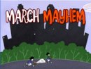 March Mayhem