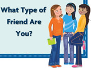 What Type Of Friend Are You?