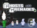 Ghosts and Grenades