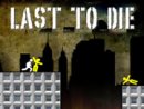 Last to Die