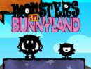 Monsters in Bunnyland