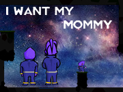 I Want My Mommy