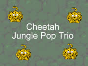 Cheetah Jungle Pop Trio