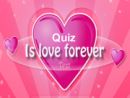 Is Love Forever Quiz