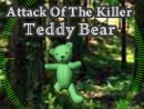 Attack Of The Killer Teddy Bear