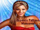 Beyonce Tattoos Makeover