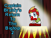 Captain Braidy's Return To The Bigtop 2