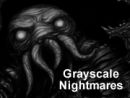 Grayscale Nightmares