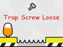 Trap Screw Loose