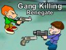 Gang Killing Renegate