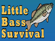 Little Bass Survival