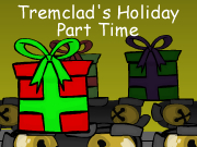 Tremclad's Holiday Part Time