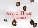 Avoid Those Enemies!