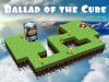 Ballad of the Cube