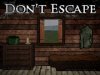 Don't Escape