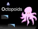 Octopoids