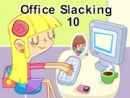 Office Slacking 10