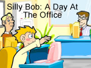 Silly Bob: A Day at the Office