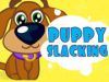 Puppy Slacking