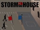 Storm the House 3