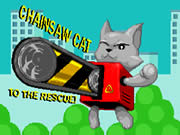 Chainsaw Cat to the Rescue!