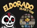 Eldorado Deadly Trip