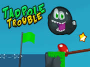 Tadpole Trouble