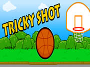 TRICKY SHOT