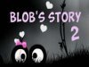 Blob's Story 2