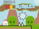 Brutal 2: Mr. Bubbles