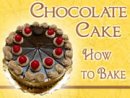 How to Bake a Chocolate Cake