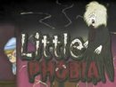 Little Phobia