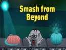 Smash From Beyond