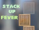 Stack Up Fever