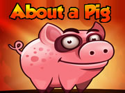 About A Pig