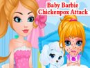 Baby Barbie Chickenpox Attack