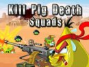 Kill Pig Death Squads