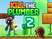 Kill The Plumber 2
