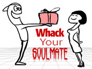 Whack Your Soul Mate