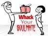 Whack Your Soul Mate