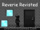 Reverie Revisted