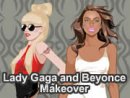 Lady Gaga and Beyonce Makeover