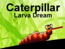 Caterpillar Larva Dream