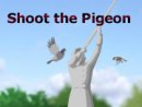 Shoot the Pigeon
