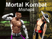 Mortal Kombat Mishaps