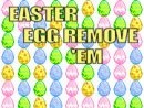 Easter Egg Remove 'Em