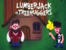 Lumberjack Vs Treehuggers