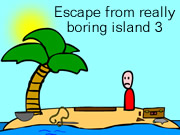 Escape From Really Boring Island 3