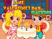 Jane Valentines Day Slacking